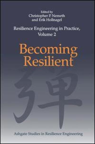 Cover for Christopher P. Nemeth · Resilience Engineering in Practice, Volume 2: Becoming Resilient - Ashgate Studies in Resilience Engineering (Hardcover Book) [New edition] (2014)