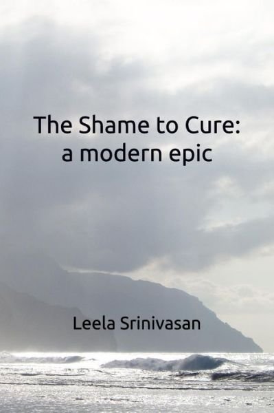 Cover for Leela Srinivasan · The Shame to Cure (Paperback Book) (2018)