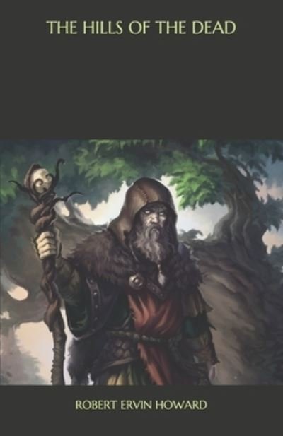 Cover for Robert Ervin Howard · The Hills of the Dead (Paperback Book) (2020)