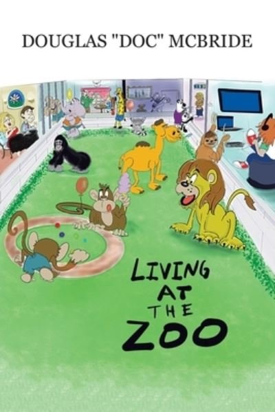 Cover for Douglas "Doc" McBride · Living at the Zoo (Book) (2023)