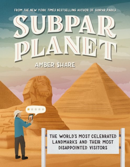 Cover for Amber Share · Subpar Planet: The World's Most Celebrated Landmarks and Their Most Disappointed Visitors (Hardcover Book) (2024)