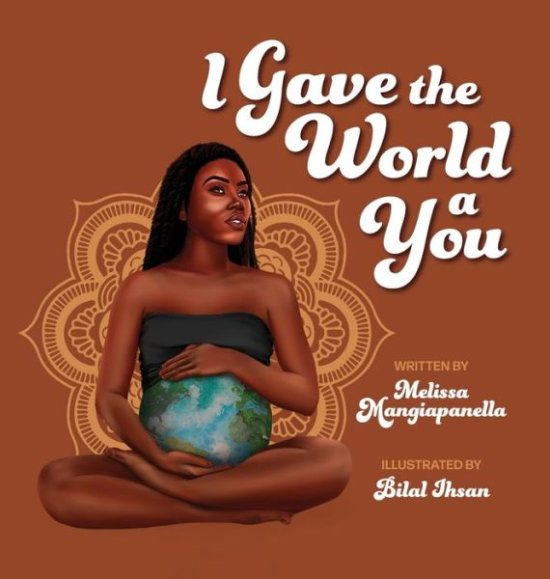 Cover for Melissa D Mangiapanella · I Gave the World a You (Hardcover Book) (2022)