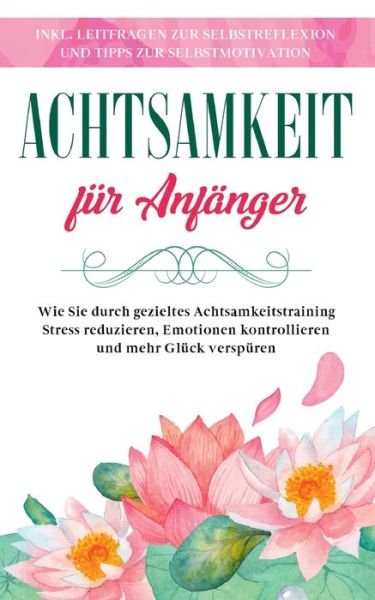 Cover for Johanna Frei · Achtsamkeit fur Anfanger (Paperback Book) (2021)