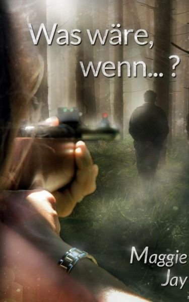 Cover for Maggie Jay · Was ware, wenn...? (Paperback Book) (2019)