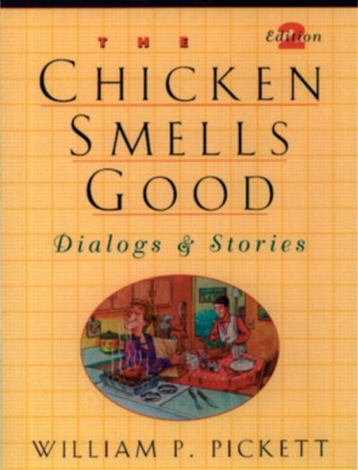 Cover for William Pickett · Chicken Smells Good, The, Dialogs and Stories (Paperback Book) (1997)