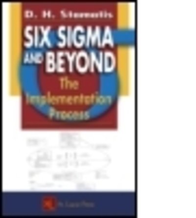Cover for D.H. Stamatis · Six Sigma and Beyond: The Implementation Process, Volume VII (Hardcover Book) (2002)