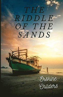 Cover for Erskine Childers · The Riddle of the Sands Illustrated (Paperback Book) (2020)