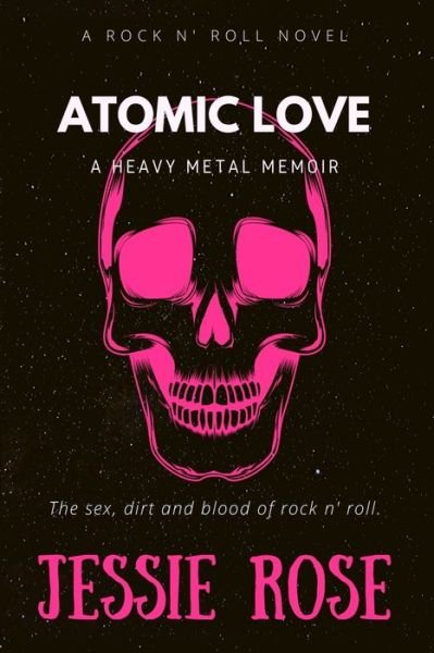 Atomic Love - Jessie Rose - 图书 - Black Summer Press - 9780578564166 - 2019年12月11日