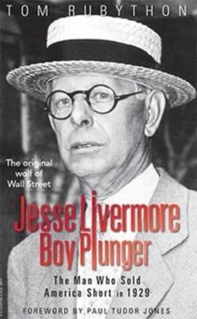 Cover for Tom Rubython · Jesse Livermore Boy Plunger: The Man Who Sold America Short in 1929 (Paperback Book) (2017)