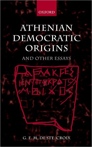 Cover for G. E. M. De Ste. Croix · Athenian Democratic Origins: and Other Essays (Paperback Book) [New edition] (2005)