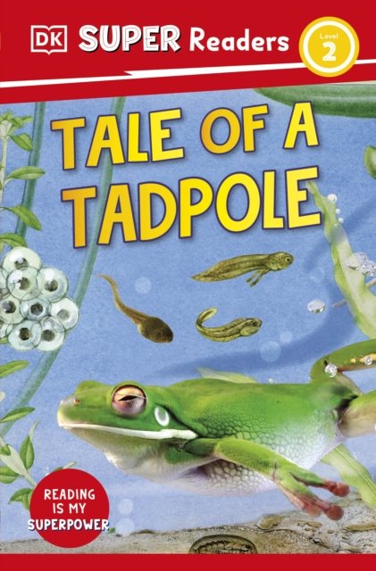 Cover for Dk · DK Super Readers Level 2 Tale of a Tadpole - DK Super Readers (Paperback Book) (2023)