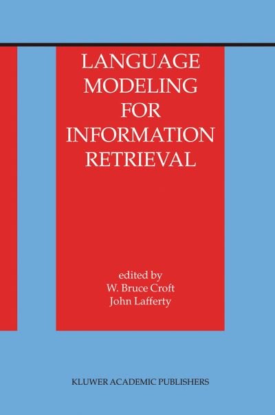 Cover for W Bruce Croft · Language Modeling for Information Retrieval - The Information Retrieval Series (Hardcover Book) [2003 edition] (2003)