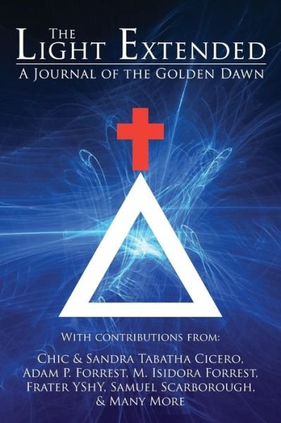 Cover for Chic Cicero · The Light Extended: A Journal of the Golden Dawn (Volume 1) - The Light Extended (Paperback Book) (2019)