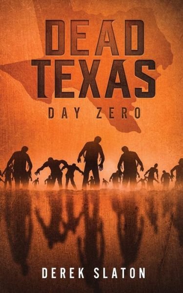 Cover for Derek Slaton · Dead Texas: Day Zero - Dead Texas (Paperback Book) (2018)