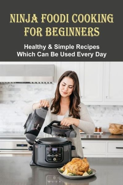 Cover for Tempie Jennings · Ninja Foodi Cooking For Beginners (Paperback Book) (2021)