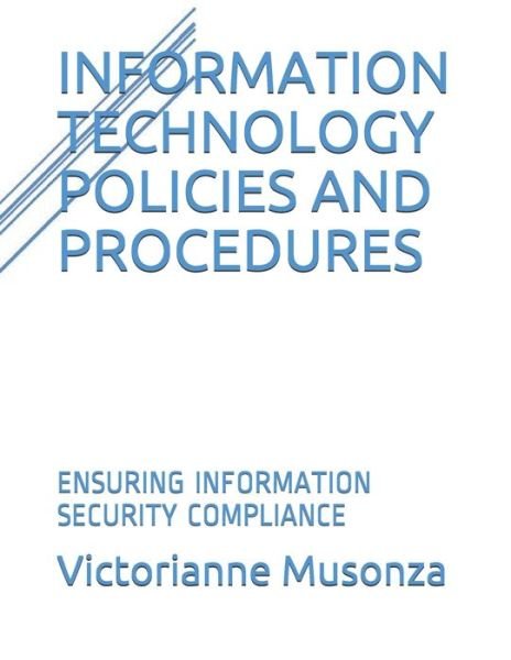Cover for Tinashe Musonza · Information Technology Polices and Procedures (Paperback Book) (2020)