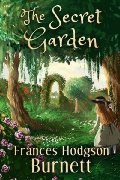 Cover for Frances Hodgson Burnett · The Secret Garden Illustrated (Paperback Book) (2020)