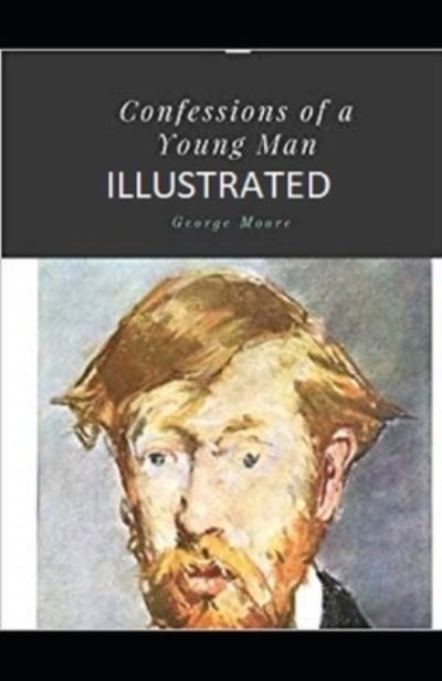 Cover for George Moore · Confessions of a Young Man Illustrated (Paperback Book) (2020)