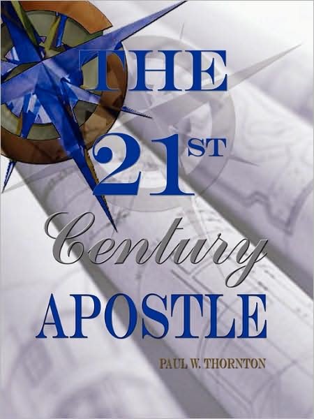 Cover for Paul Thornton · The 21st Century Apostle (Paperback Book) (2009)
