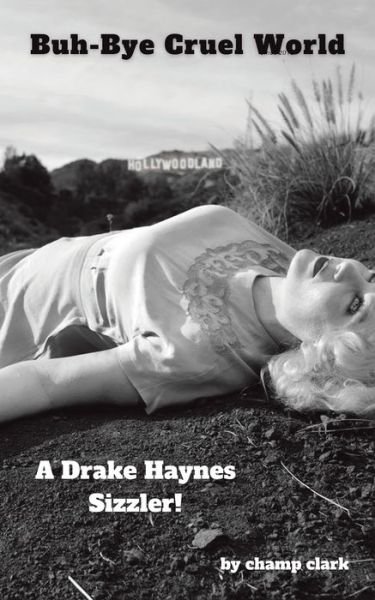 Cover for Champ Clark · Buh-Bye Cruel World (Paperback Book) (2022)