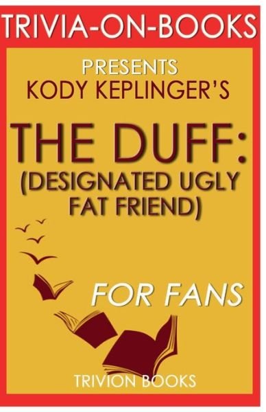Cover for Trivion Books · Trivia-On-Books the Duff by Kody Keplinger (Paperback Book) (2016)