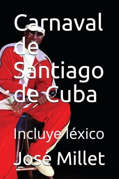 Cover for Jos Millet · Carnaval de Santiago de Cuba (Paperback Book) (2018)