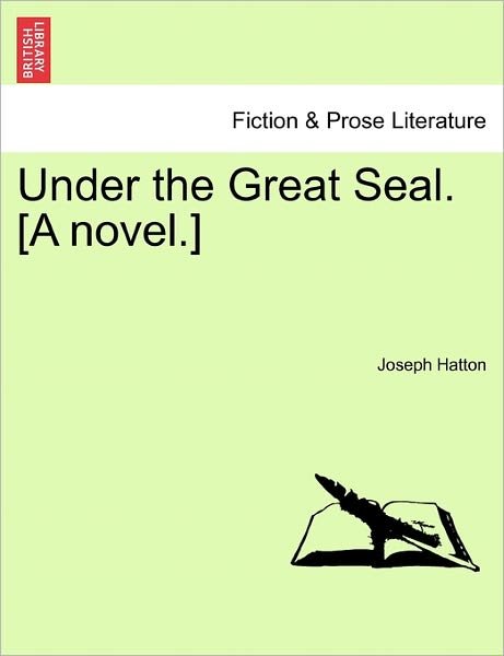 Cover for Joseph Hatton · Under the Great Seal. [a Novel.] (Paperback Book) (2011)