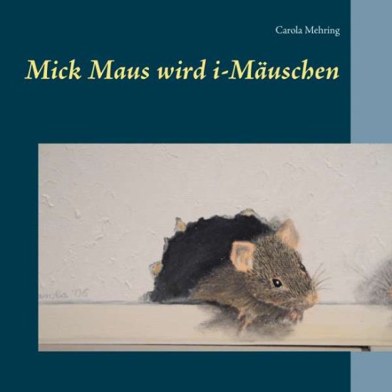Mick Maus wird i-Mäuschen - Mehring - 图书 -  - 9783734797170 - 