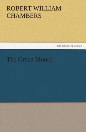 Cover for Robert William Chambers · The Green Mouse (Tredition Classics) (Paperback Book) (2011)