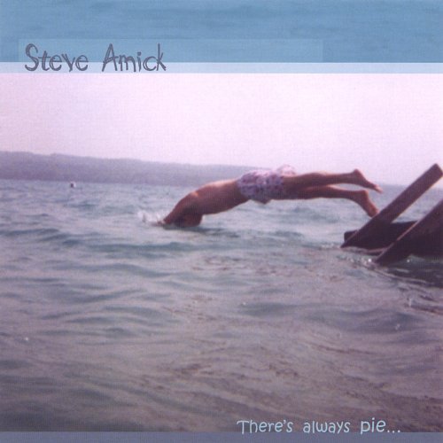 Cover for Steve Amick · There's Always Pie (CD) (2005)