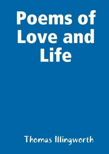 Cover for Thomas Illingworth · Poems of Love and Life (Paperback Book) (2013)