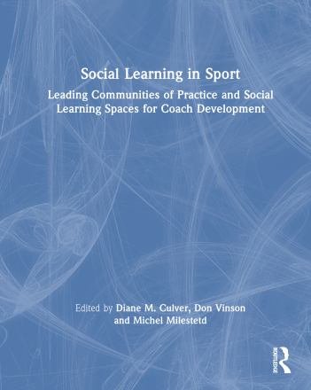 Cover for Social Learning in Sport: Leading Communities of Practice and Social Learning Spaces for Coach Development (Hardcover Book) (2026)