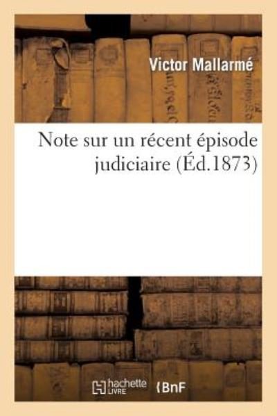 Cover for Sans Auteur · Note Sur Un Recent Episode Judiciaire (Paperback Book) (2013)