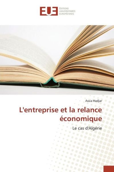 Cover for Hadjar Assia · L'entreprise et La Relance Economique (Paperback Book) (2018)