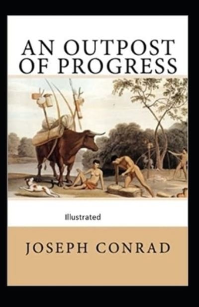 Cover for Joseph Conrad · An Outpost of Progress Illustrated (Paperback Book) (2020)