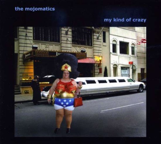 Cover for The Mojomatics · My Kind Of Crazy (CD)