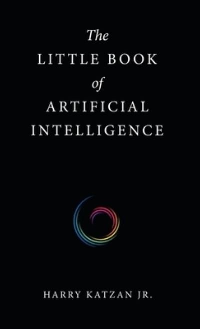 Cover for Jr Harry Katzan · The Little Book of Artificial Intelligence (Hardcover Book) (2021)