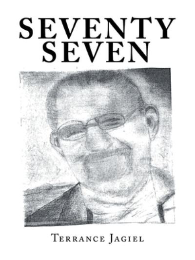 Cover for Terrance Jagiel · Seventy Seven (Book) (2023)
