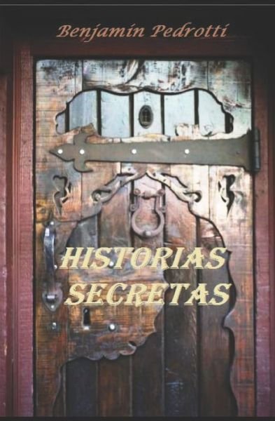 Cover for Benjamin Pedrotti · Historias Secretas (Paperback Book) (2018)