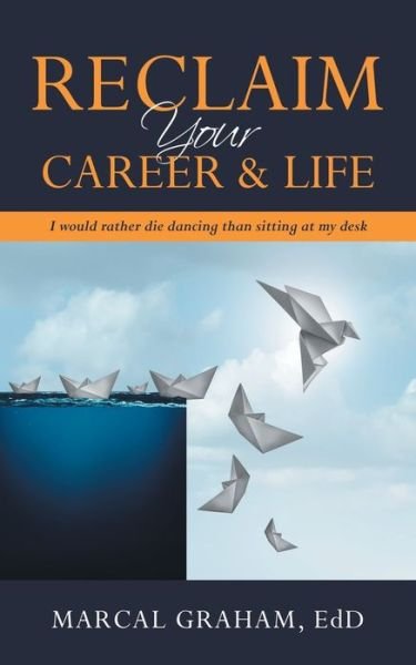 Cover for Marcal Graham Edd · Reclaim Your Career &amp; Life (Paperback Book) (2022)