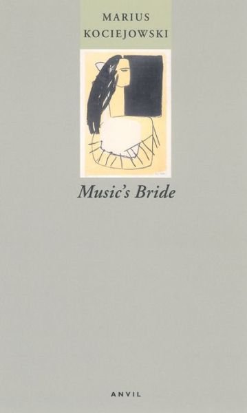 Cover for Marius Kociejowski · Music's Bride (Paperback Book) (2004)