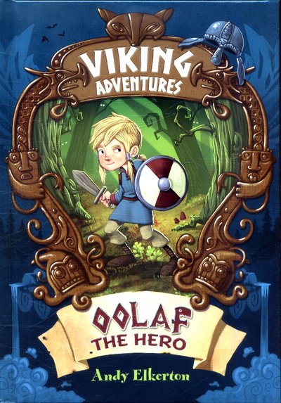Cover for Andy Elkerton · Oolaf The Hero (Viking Adventures) (Book) [Illustrated edition] (2017)
