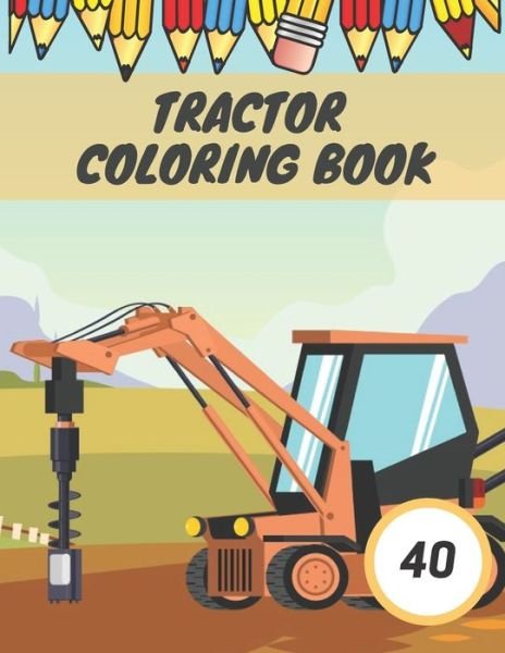 Cover for Platine Arrow · Tractor Coloring Book For Kids (Paperback Book) (2020)