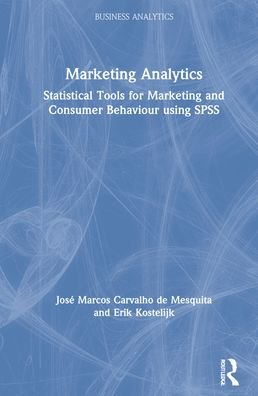 Cover for Jose Marcos Carvalho de Mesquita · Marketing Analytics: Statistical Tools for Marketing and Consumer Behavior Using SPSS - Mastering Business Analytics (Hardcover Book) (2021)
