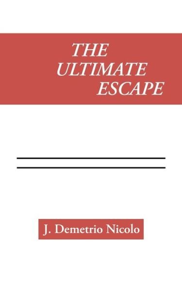 Cover for J. Demetrio Nicolo · The Ultimate Escape (Paperback Book) (2020)