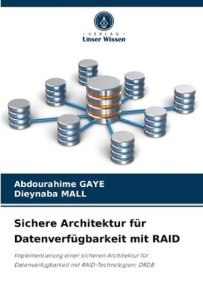 Cover for Abdourahime Gaye · Sichere Architektur fur Datenverfugbarkeit mit RAID (Paperback Book) (2021)