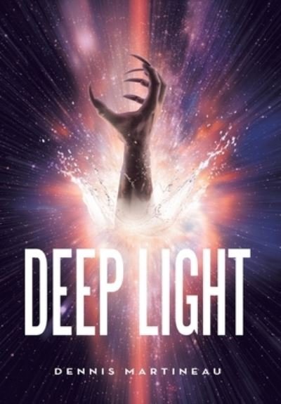 Cover for Dennis Martineau · Deep Light (Book) (2022)