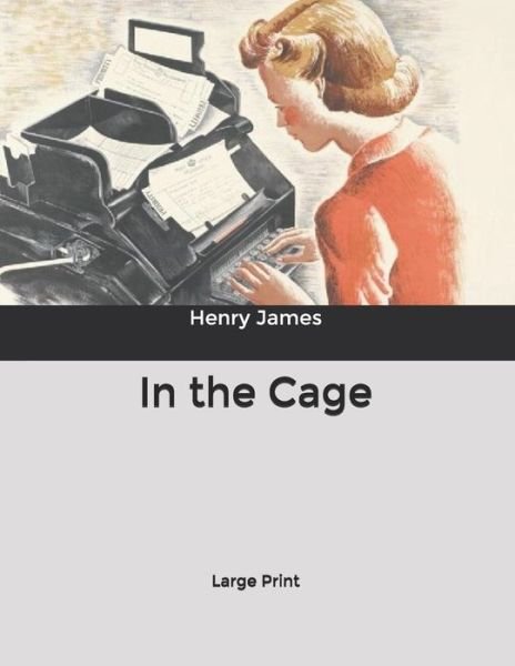 Cover for Henry James · In the Cage (Paperback Book) (2020)