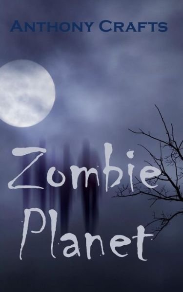 Cover for Anthony Crafts · Zombie Planet (Paperback Book) (2018)