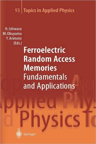 Cover for Ishiwara · Ferroelectric Random Access Memories: Fundamentals and Applications - Topics in Applied Physics (Hardcover Book) [2004 edition] (2004)